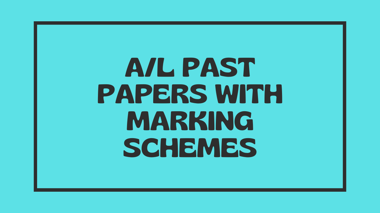 A/L Past Papers with Marking Schemes
