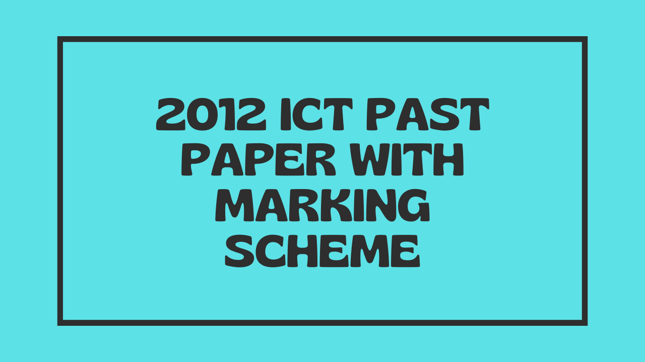 2012 ICT Past Paper with Marking Scheme
