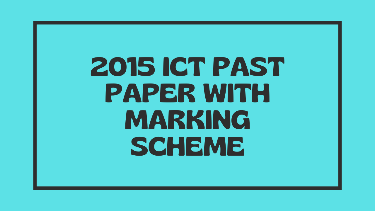 2015 ICT Past Paper with Marking Scheme