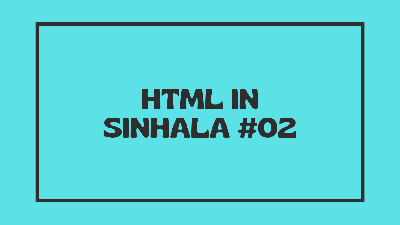 HTML in Sinhala #02