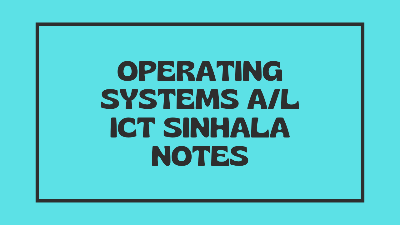 Operating Systems A/L ICT Sinhala Notes
