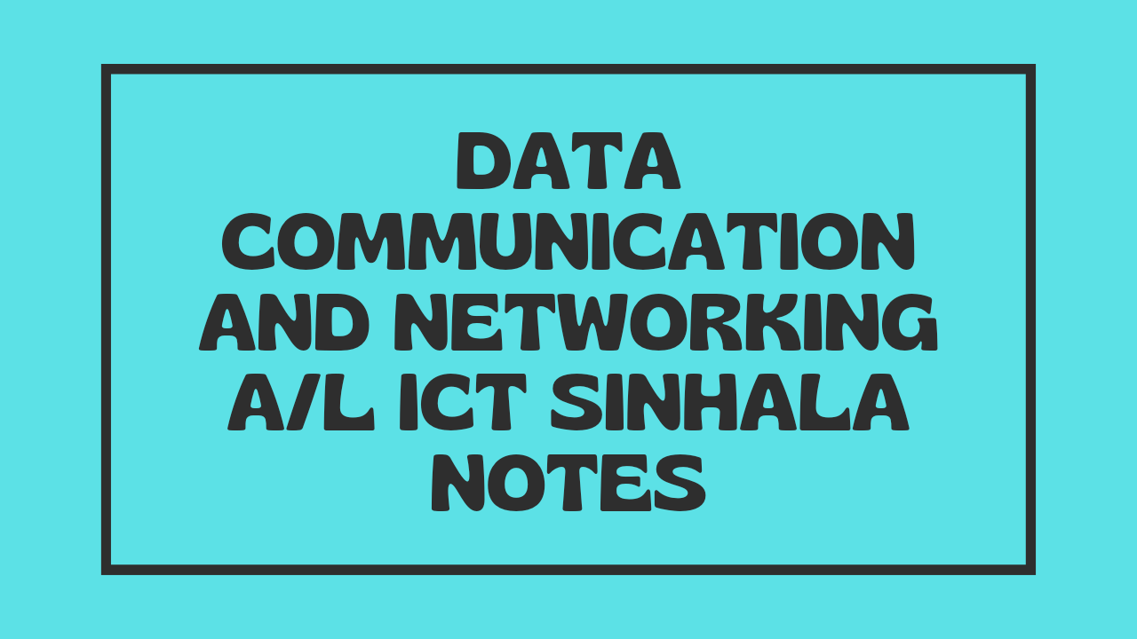 Data Communication and Networking A/L ICT Sinhala Notes
