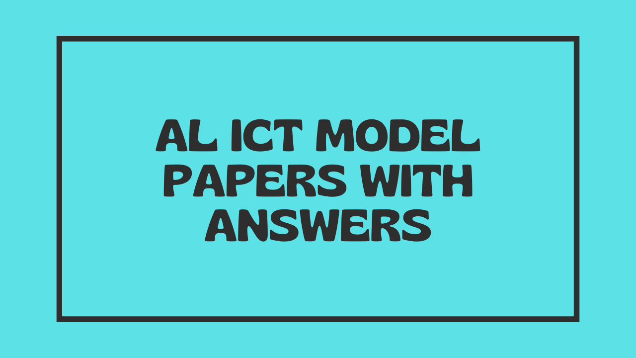 AL ICT Model Papers with Answers