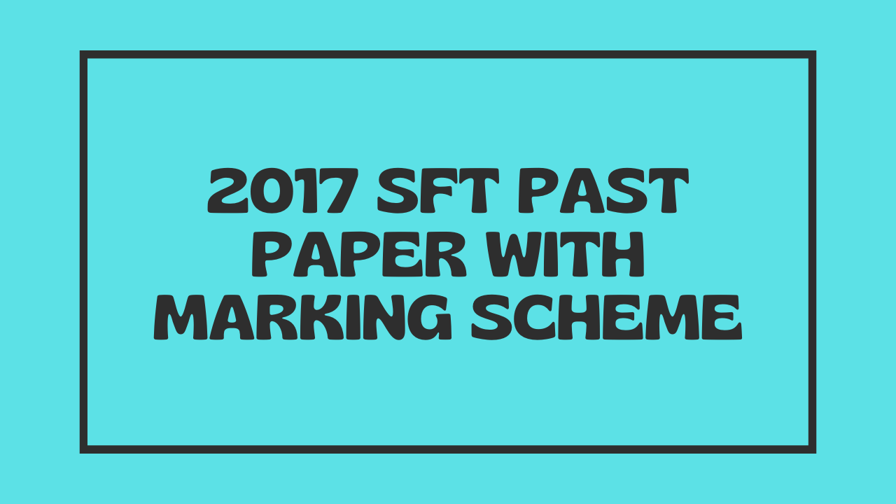 2017 SFT Past Paper with Marking Scheme