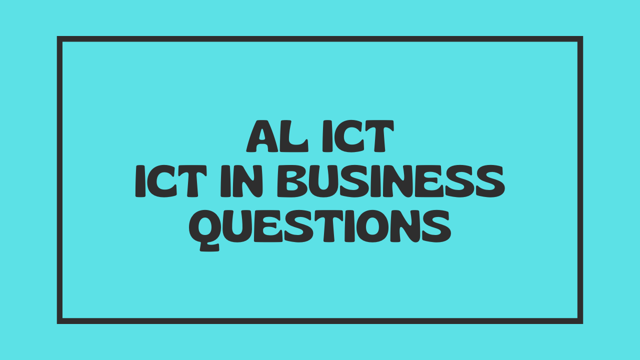 AL ICT ICT in Business Questions lesson 12