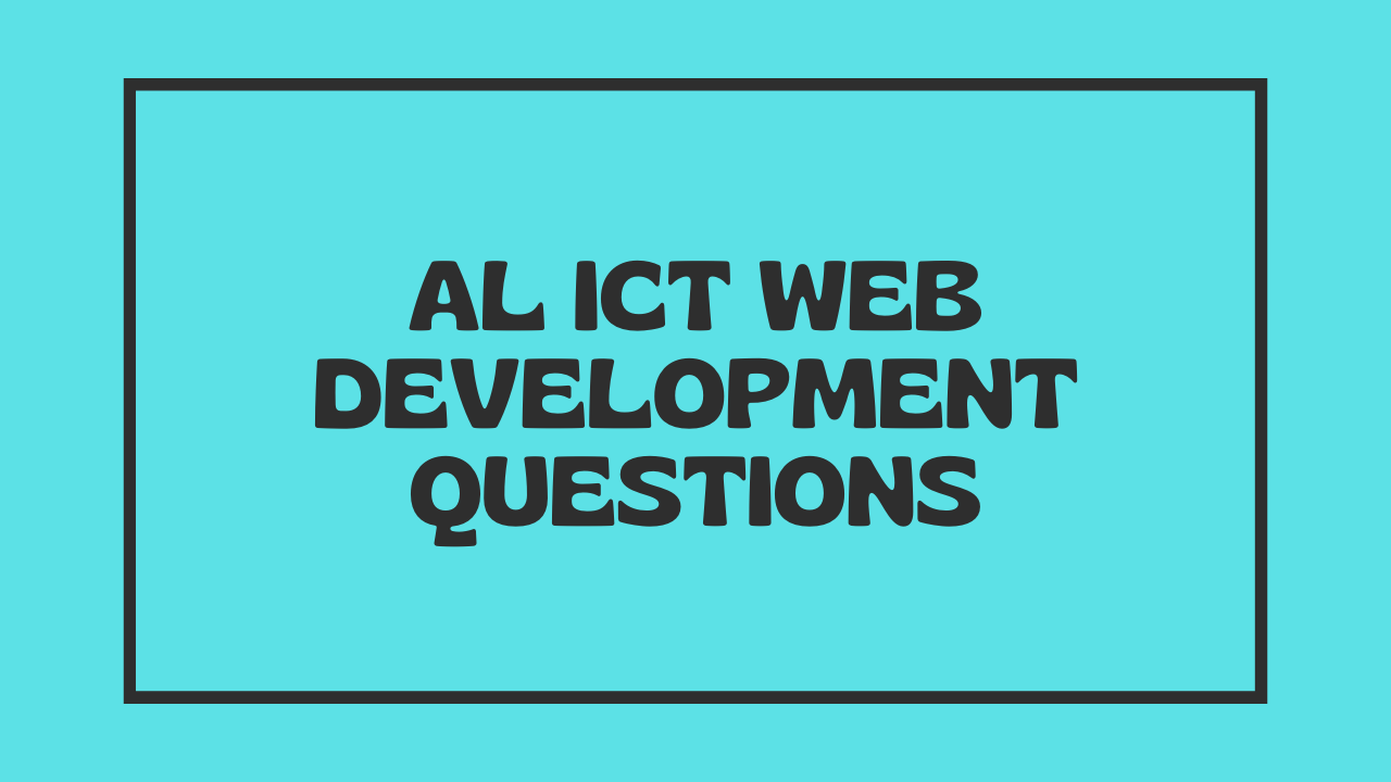 AL ICT Web Development Questions lesson 10